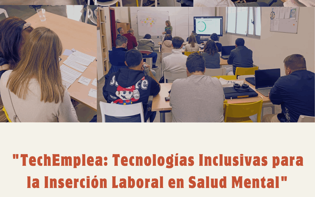 «TechEmplea: Tecnologías Inclusivas para la Inserción Laboral en Salud Mental»